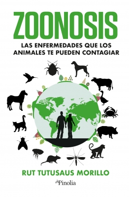 Portada del libro Zoonosis: las enfermedades que los animales te pueden contagiar — Ruth Tutusaus Morillo (Editorial Pinolia, 2025)